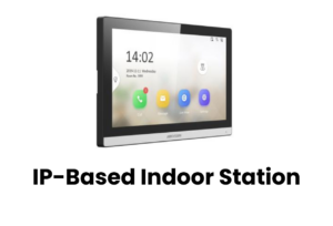 IP based Indoor Stations