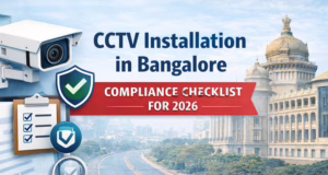 CCTV Installation in Bangalore: Compliance Checklist for 2026